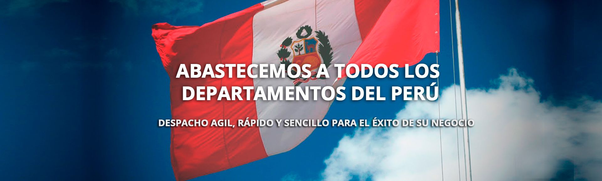 ABASTECEMOS A TODAS LAS DEPARTAMENTOS DEL PERU
